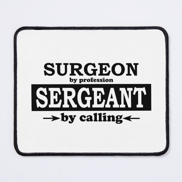 Item preview, Surgeon by Profession, Sergeant by Calling designed and sold by TrulyRested.