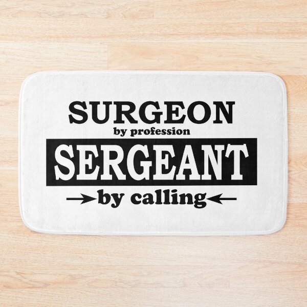 Item preview, Surgeon by Profession, Sergeant by Calling designed and sold by TrulyRested.