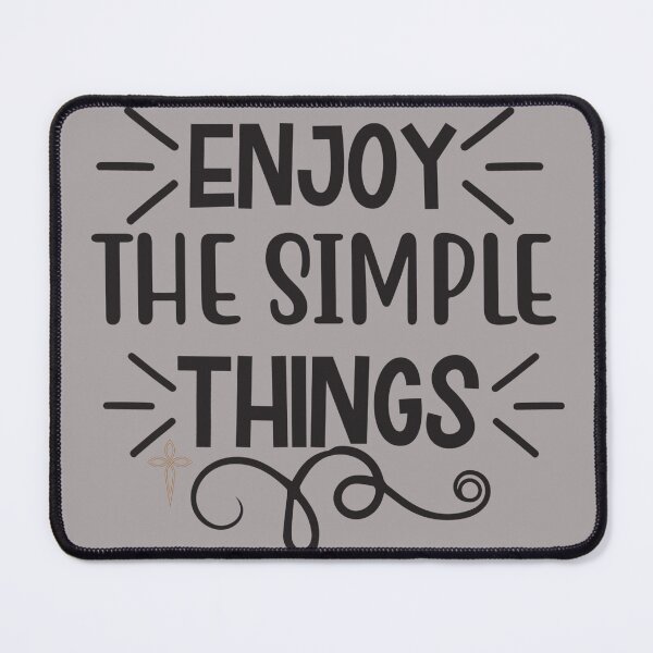 Item preview, Enjoy The Simple Things encouraging quote designed and sold by Kamzzi.