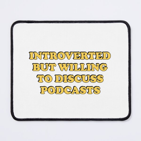 Item preview, Introverted But Willing To Discuss Podcasts  designed and sold by Inspirationmotivation.