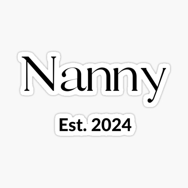 Baby Announcement Nanny Est 2024 Sticker For Sale By Sare94 Redbubble   St,small,507x507 Pad,600x600,f8f8f8 