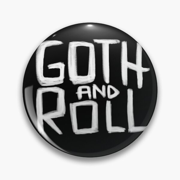 Item preview, Goth Pun, Goth and Roll, Goth Quote designed and sold by badlydrawnbabe.