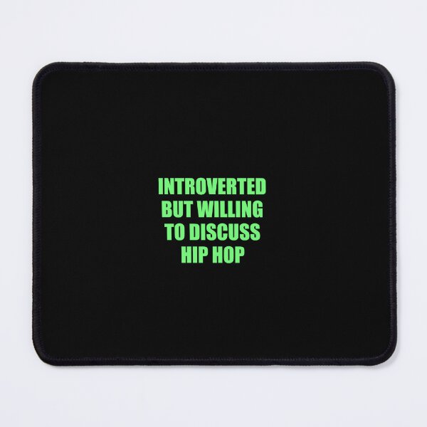 Item preview, Introverted But Willing To Discuss Hip Hop designed and sold by Inspirationmotivation.