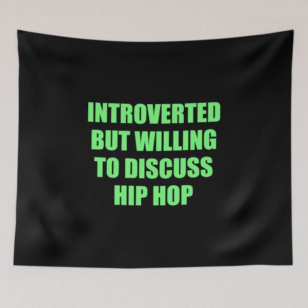 Item preview, Introverted But Willing To Discuss Hip Hop  designed and sold by Inspirationmotivation.