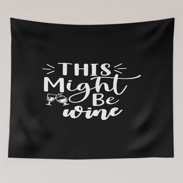 Item preview, This might be wine designed and sold by phassystore.