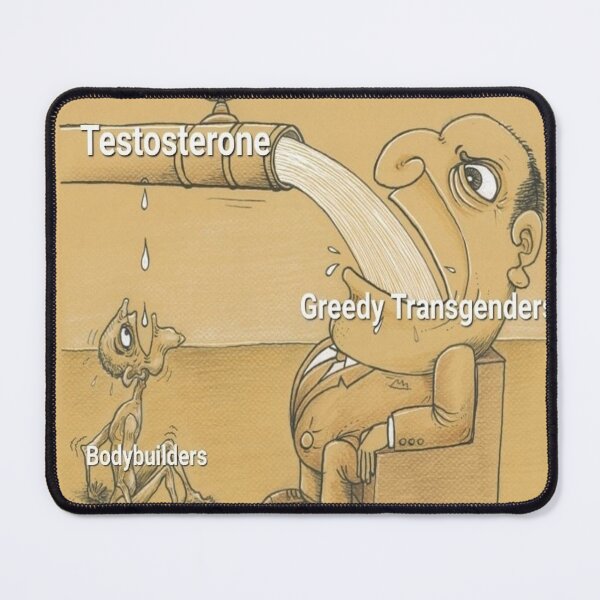 Item preview, testosterone, transgenders and bodybuilders meme designed and sold by Shrewd Mood.
