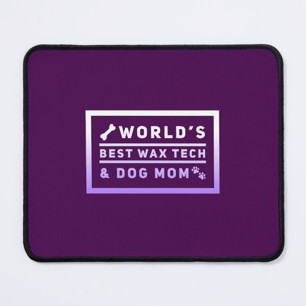 Item preview, World's best wax tech & dog mom designed and sold by 306Biz.