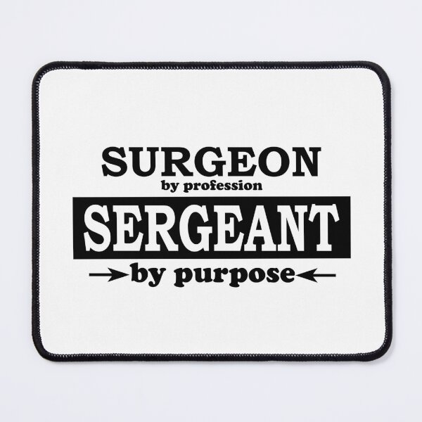 Item preview, Surgeon by Profession, Sergeant by Purpose designed and sold by TrulyRested.