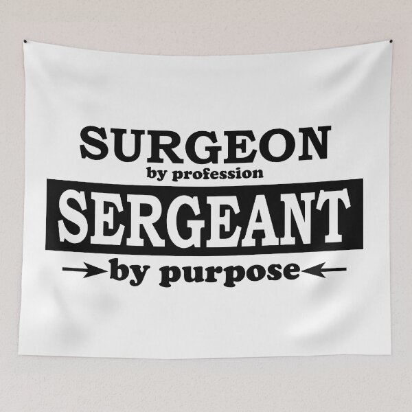 Item preview, Surgeon by Profession, Sergeant by Purpose designed and sold by TrulyRested.