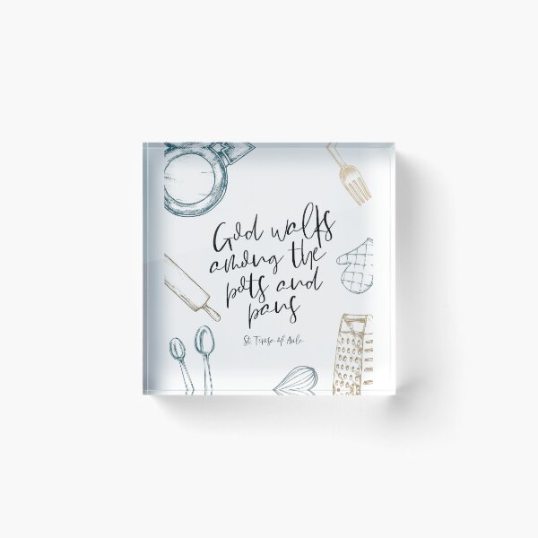 Item preview, God walks among the pots and pans quote print designed and sold by For Greater Glory.