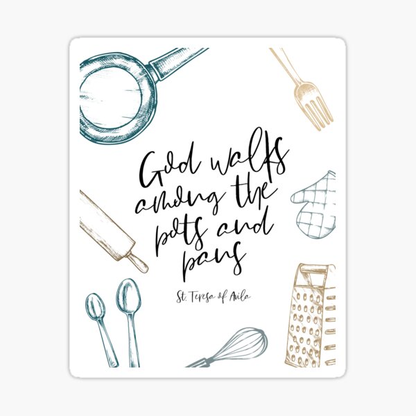 Item preview, God walks among the pots and pans quote print designed and sold by For Greater Glory.