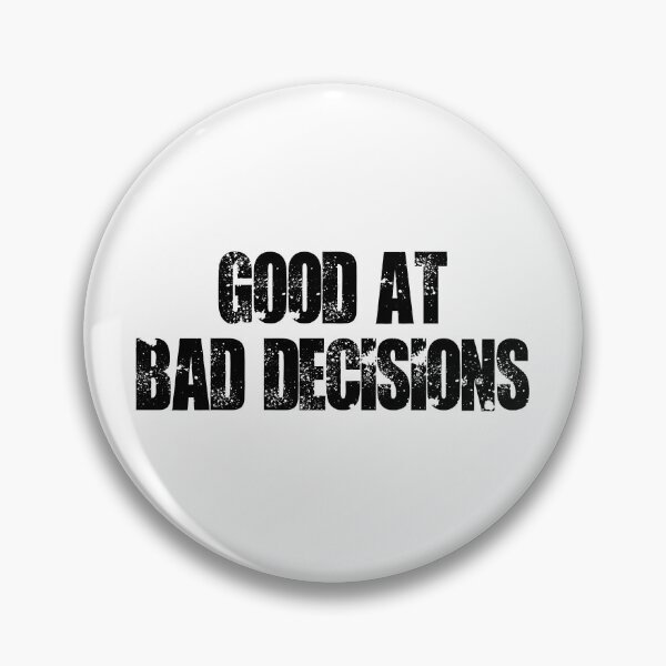 Item preview, Good At Bad Decisions designed and sold by haptixdesign.