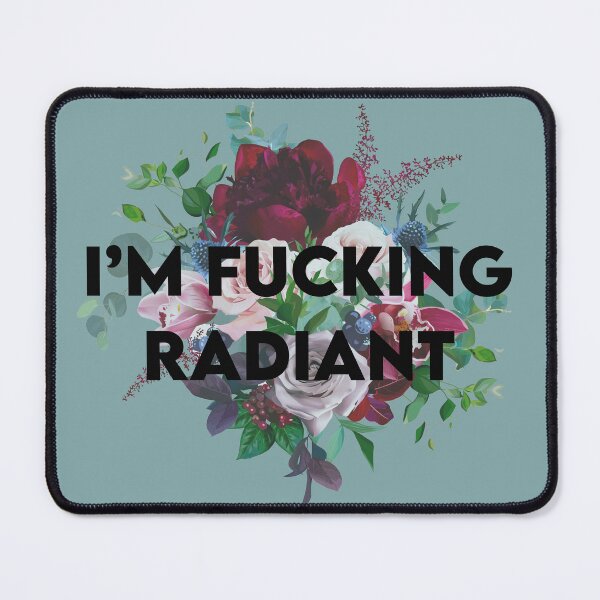 Item preview, I'm fucking radiant designed and sold by Shelmodine79.