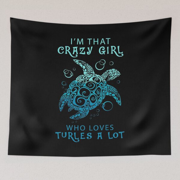Item preview, I'm That Crazy Girl Who Loves Turtles A Lot designed and sold by proearth2022.