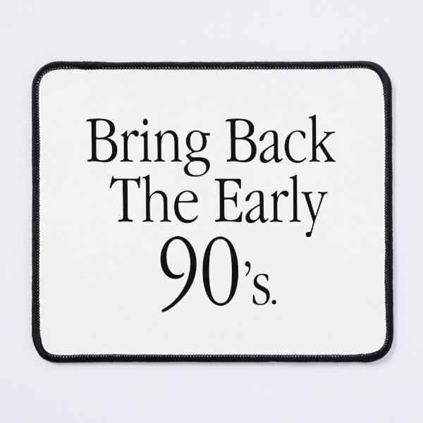 Item preview, Bring Back The Early 90's designed and sold by RYN-DSGN.