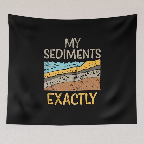 Item preview, Geology - My Sediments Exactly designed and sold by Britta75.