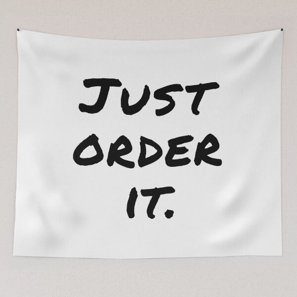 Item preview, "Just Order It" Black Font - Funny Shopping Addict Quote designed and sold by mikeymadness.