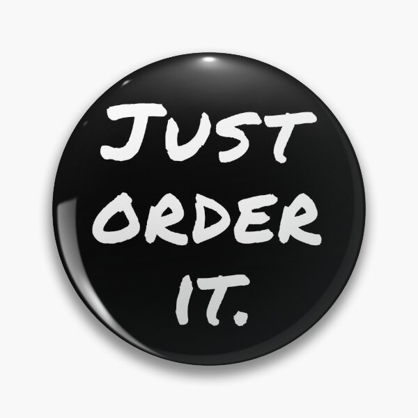 Item preview, "Just Order It" White Text - Funny Shopping Addict Quote designed and sold by mikeymadness.
