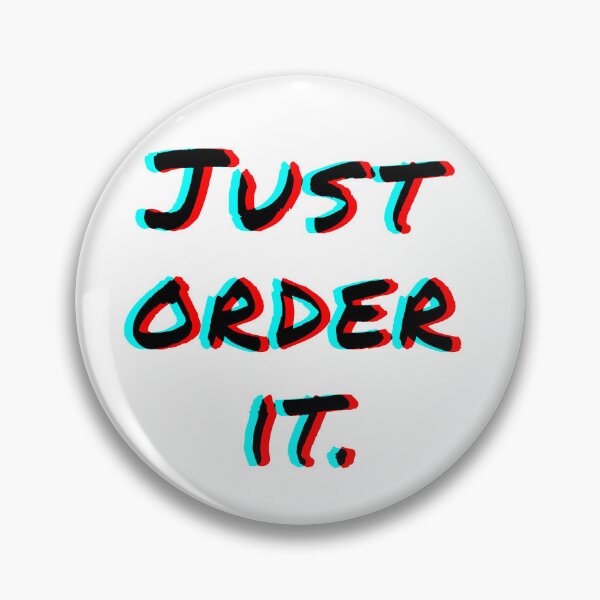 Item preview, "Just Order It" Black 3D Text - Funny Shopping Addict Quote designed and sold by mikeymadness.