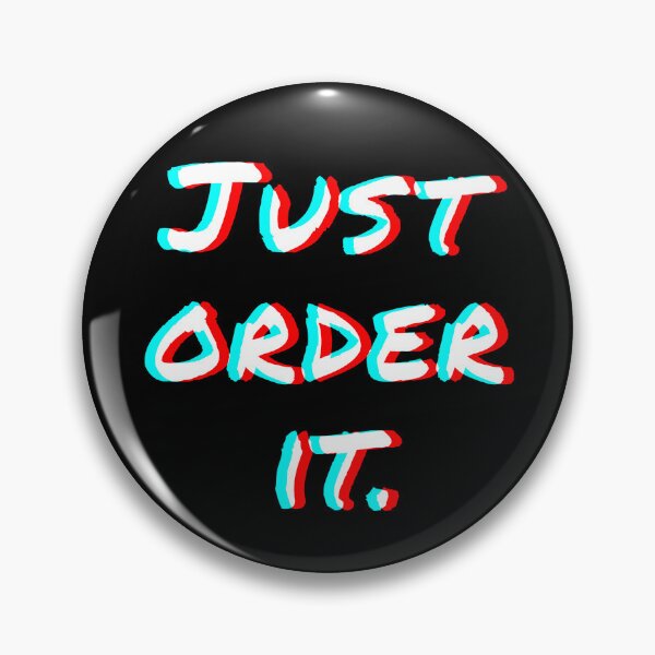 Item preview, "Just Order It" White 3D Text - Funny Shopping Addict Quote designed and sold by mikeymadness.