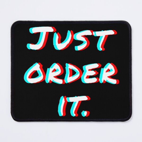 Item preview, "Just Order It" White 3D Text - Funny Shopping Addict Quote designed and sold by mikeymadness.