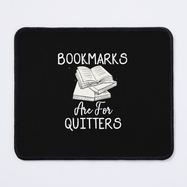 Item preview, nerdy bookmarks are for quitters reading teacher kids women,bookmarks are for quitters, reading, a librarian, author, book collector, reading book lovers designed and sold by RedArtsDesign.