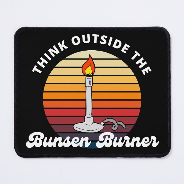 Item preview, Think Outside The Bunsen Burner designed and sold by Katherine Winner.
