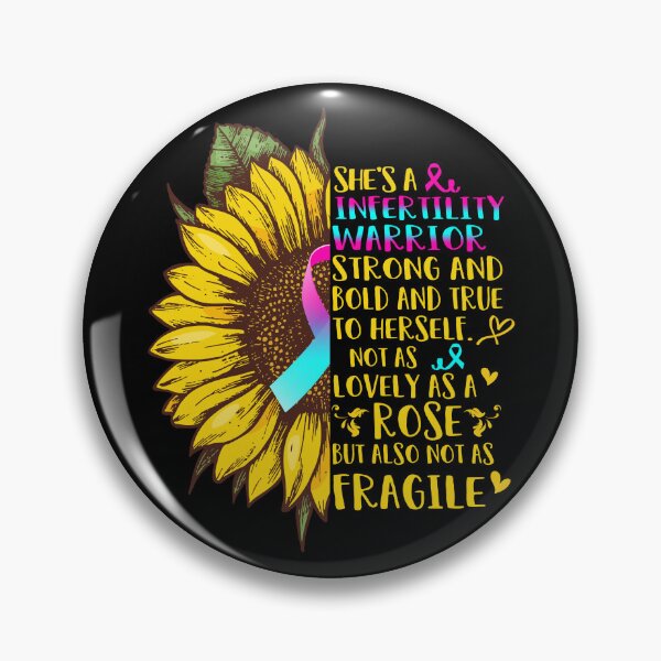 Item preview, She is a Infertility Warrior Strong and Bold and True to Herself not as Lovely as a ROSE but also not as FRAGILE designed and sold by EdithShop59.