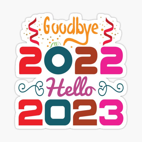 Hello 2023🍾… Goodbye 2022!