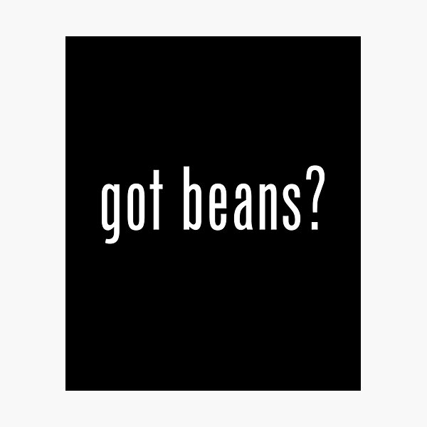 Item preview, Got Beans Bean Lover  designed and sold by The Junto Shop.