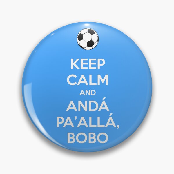 Item preview, Keep calm & Andá pa'allá, Bobo (Messi quote, Quatar 2022) designed and sold by frikybomb.