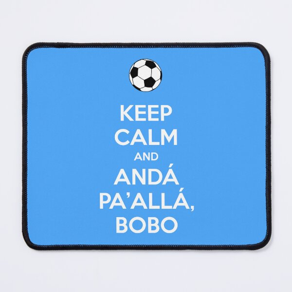 Item preview, Keep calm & Andá pa'allá, Bobo (Messi quote, Quatar 2022) designed and sold by frikybomb.