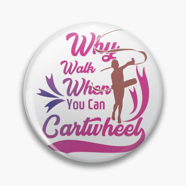 Item preview, Why Walk When You Can Cartwheel designed and sold by Cherish8257.