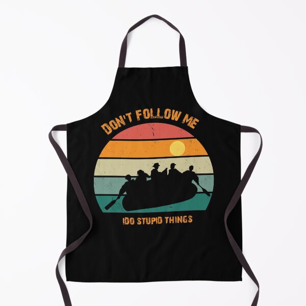Item preview, Don't follow me, I do stupid things River Rafting designed and sold by senouz.