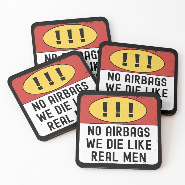 Item preview, WARNING No AirBags We Die Like Real Men Caution Sign Meme designed and sold by Locjeb.