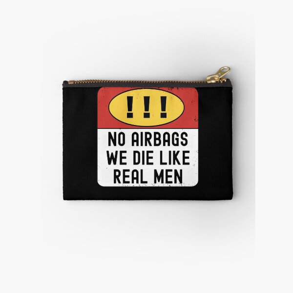 Item preview, WARNING No AirBags We Die Like Real Men Caution Sign Meme designed and sold by Locjeb.