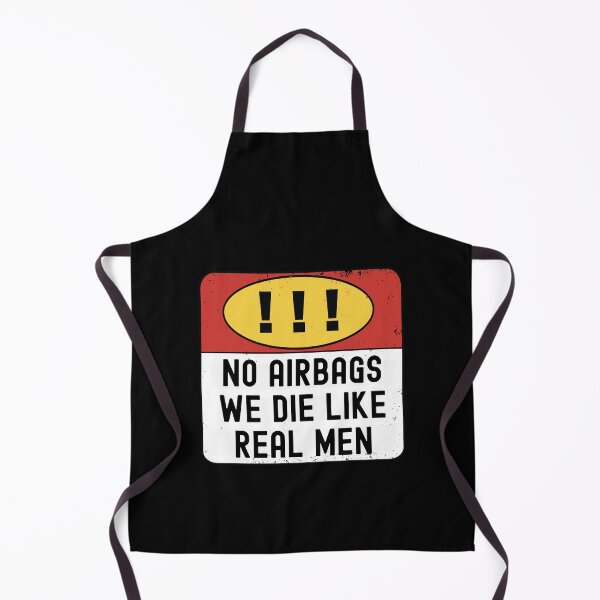 Item preview, WARNING No AirBags We Die Like Real Men Caution Sign Meme designed and sold by Locjeb.