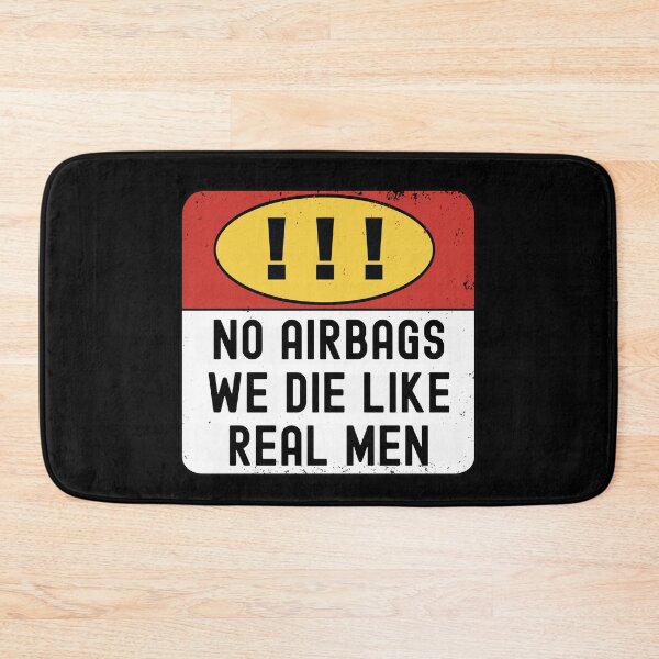 Item preview, WARNING No AirBags We Die Like Real Men Caution Sign Meme designed and sold by Locjeb.