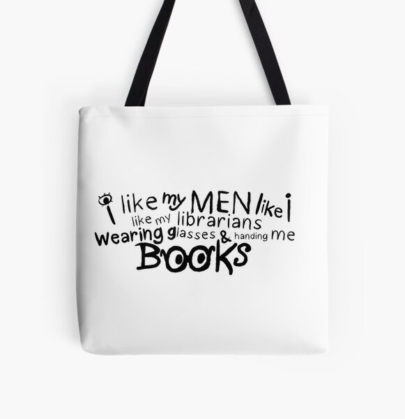 I Like My Men Like I Like My Librarians All Over Print Tote Bag