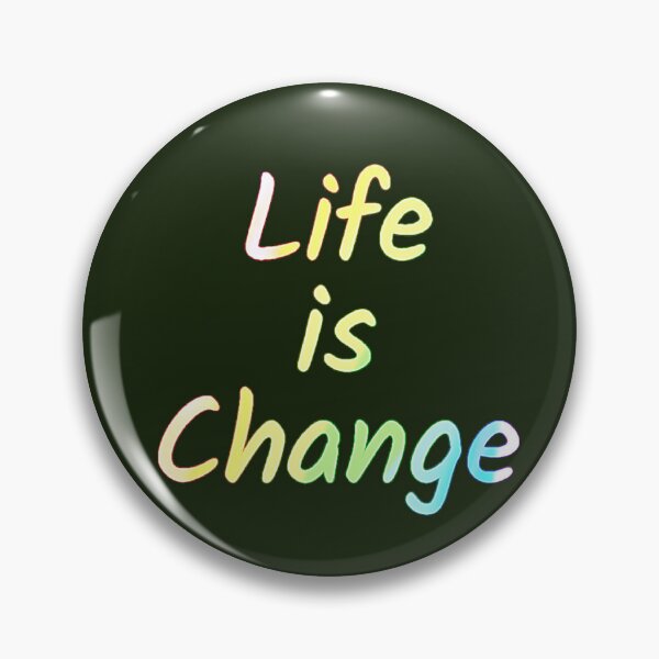 Item preview, Life is Change designed and sold by Amanda1775.
