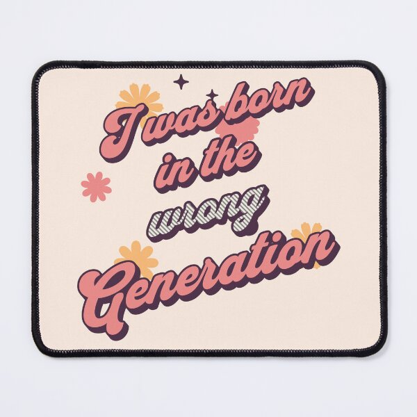 Item preview, I Was Born In The Wrong Generation Retro Vintage Women designed and sold by JG0024.