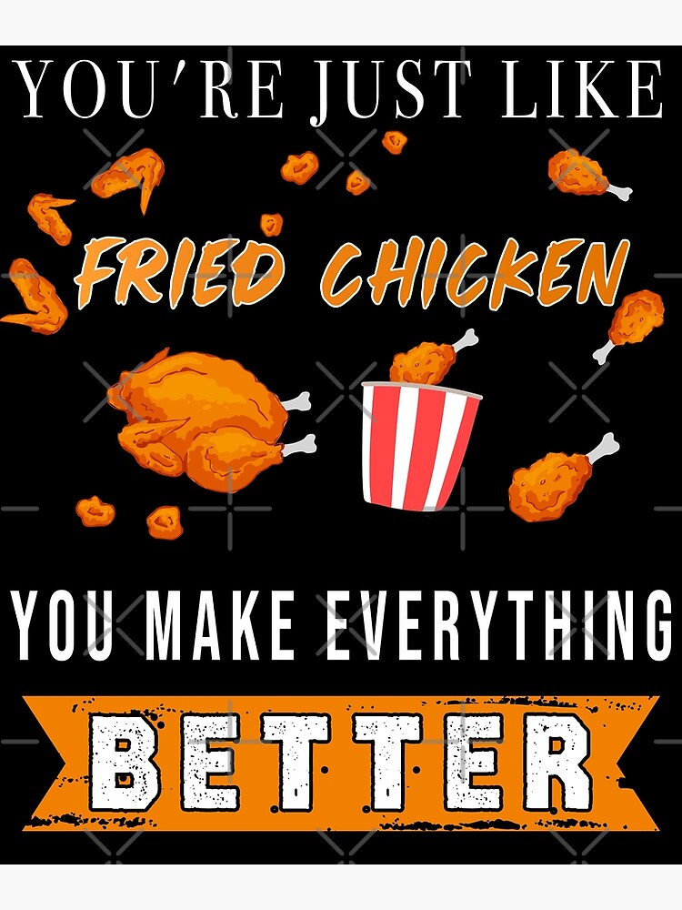 Humor Chicken Fried Chicken Food Chicken Sayings Chicken Quotes For Flat,750x,075,f Pad,750x1000,f8f8f8.u1