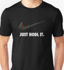 JUST HODL IT Unisex T-Shirt