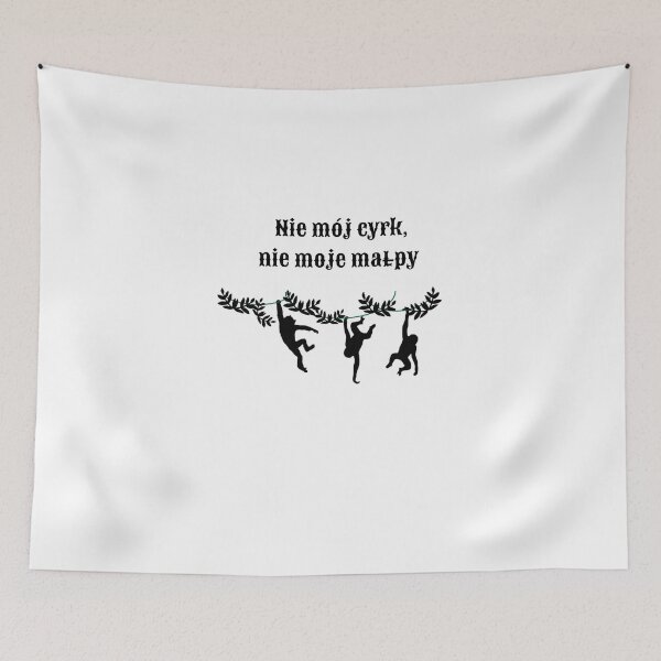 Item preview, Polish Monkeys: "Not My Circus, Not My Monkeys" in white designed and sold by TheresaSapphire.