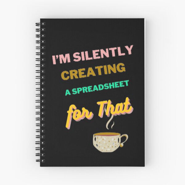 Item preview, I’m Silently Creating A Spreadsheet for That designed and sold by Echo Aesthetics.