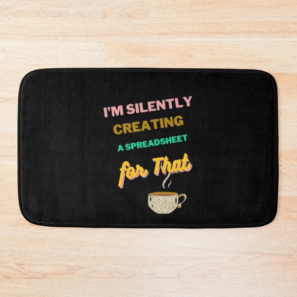 Item preview, I’m Silently Creating A Spreadsheet for That designed and sold by Echo Aesthetics.