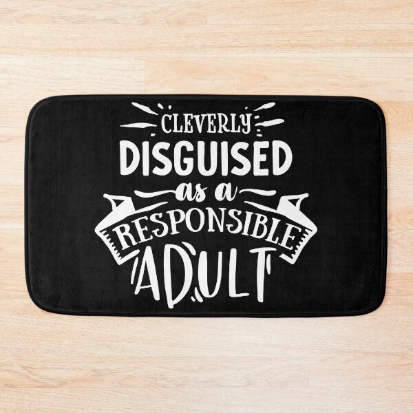 Item preview, Cleverly Disguised as a Responsible Adult designed and sold by SaltyLass.