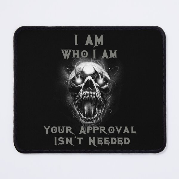 Item preview, I Am Who I Am Your Approval Isnt Needed - Screaming Skull  designed and sold by Georgy09.