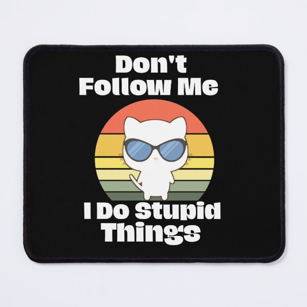 Item preview, Copy of Don't Follow Me I Do Stupid Things Funny Gifts Shirts 2 designed and sold by Drawix.
