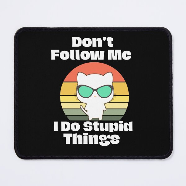 Item preview, Copy of Copy of Don't Follow Me I Do Stupid Things Funny Gifts Shirts 2 designed and sold by Drawix.